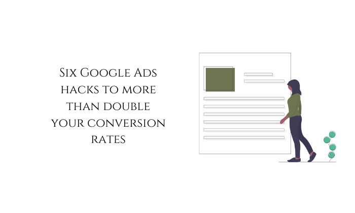 6 Powerful Google Ads hack to double your conversion