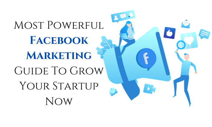 The Most Powerful Facebook Marketing Guide